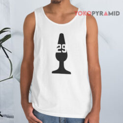 Big Dumper Butt Plug 29 Shirt 2 Big Dumper Butt Plug 29 Tank Top