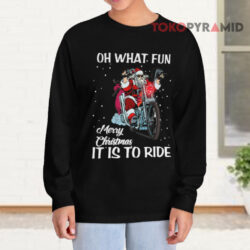 Biker Santa Motorcycle Oh What Fun It Is To Ride Merry Christmas Sweatshirt 4 Biker Santa Motorcycle Oh What Fun It Is To Ride Merry Christmas Long sleeved