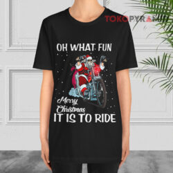 Biker Santa Motorcycle Oh What Fun It Is To Ride Merry Christmas Sweatshirt 2 Biker Santa Motorcycle Oh What Fun It Is To Ride Merry Christmas T shirt