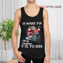 Biker Santa Motorcycle Oh What Fun It Is To Ride Merry Christmas Sweatshirt 3 Biker Santa Motorcycle Oh What Fun It Is To Ride Merry Christmas Tank Top