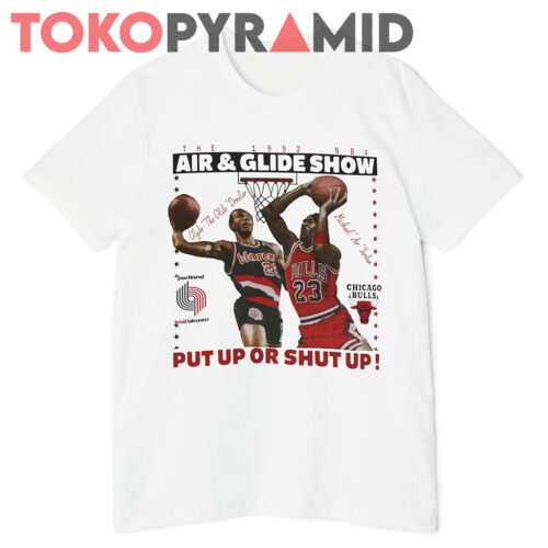 Blazers Bulls The 1992 Nba Air And Glide Show Put Up Or Shut Up T shirt Blazers Bulls The 1992 Nba Air And Glide Show Put Up Or Shut Up T shirt