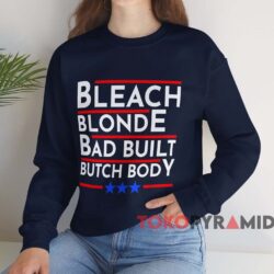 Bleach Blonde Bad Built Butch Body Shirt 4 Bleach Blonde Bad Built Butch Body Shirt Navy Sweatshirt