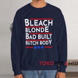 Bleach Blonde Bad Built Butch Body Shirt 3 Bleach Blonde Bad Built Butch Body Shirt Navy Sweatshirt