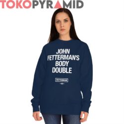 Body Double Shirt John Fetterman 3 Body Double Shirt John Fetterman