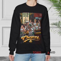 Boston Celtics 2024 World Champions Celtics Legends Poster Shirt 3 Boston Celtics 2024 World Champions Celtics’ Legends Poster Sweatshirt