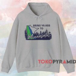 Bring Ya Ass To Minnesota shirt 2 Bring Ya Ass To Minnesota Shirt Grey Hoodie