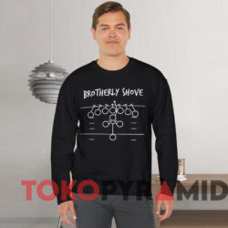 Brotherly Shove Philadelphia Eagles T-shirt 2 Brotherly Shove Philadelphia Eagles T shirt Black Sweatshirt