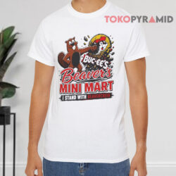 Buc-ee's Beaver's Mini Mart I Stand with Beavercreek Shirt 4 Buc ee's Beaver's Mini Mart I Stand with Beavercreek Shirt