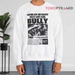BULLY Movie Poster Shirt 3 Bully Movie Poster Sweatshirt