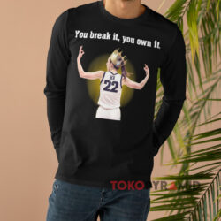Caitlin Clark Iowa You Break It You Own It Shirt 4 Caitlin Clark Iowa You Break It You Own It Black Long sleeved