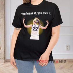 Caitlin Clark Iowa You Break It You Own It Black T shirt