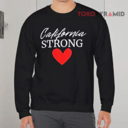 California Strong Palisades Wildfire Los Angeles Support Heart Shirt 3 California Strong Palisades Wildfire Los Angeles Support Heart Sweatshirt