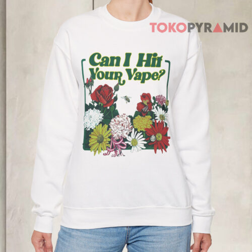 Can I Hit Your Vape Sweatshirt