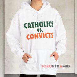 Catholics Vs Convicts Shirt 4 Catholics Vs Convicts White Hoodie
