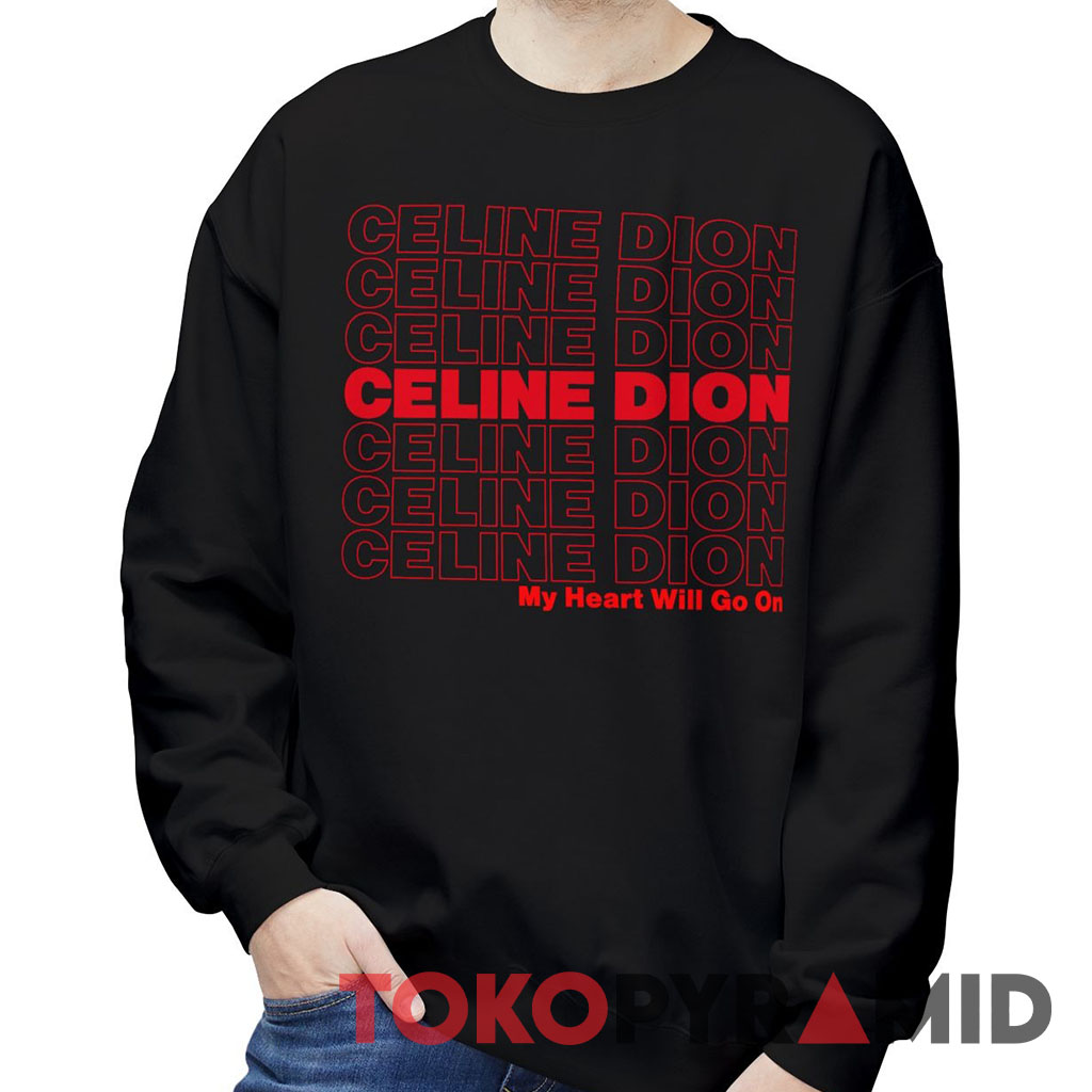 Celine Dion Red Text Sweatshirt Celine Dion Red Text Sweatshirt