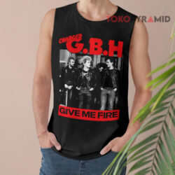 Charged GBH Give Me Fire Shirt 2 Charged Gbh Give Me Fire Tank Top