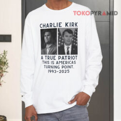 Charlie Kirk A True Patriot This Is America’s Turning Point 1993-2025 Shirt 4 Charlie Kirk A True Patriot This Is America’s Turning Point 1993 2025 Long sleeved