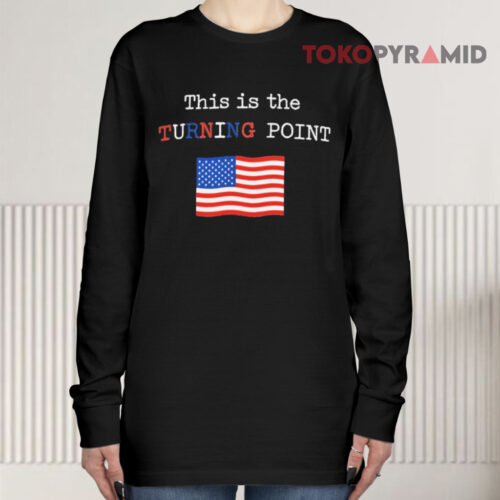 Charlie Kirk This Is Our Turning Point Long sleeved Charlie Kirk This Is Our Turning Point Long sleeved