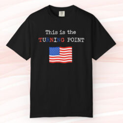 Charlie Kirk This Is Our Turning Point T shirt