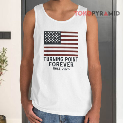 Charlie Kirk Turning Point Forever 1993 2025 Tank Top Charlie Kirk Turning Point Forever 1993 2025 Tank Top