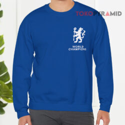 Chelsea First Europe Now The World Shirt 3 Chelsea First Europe Now The World Sweatshirt Front