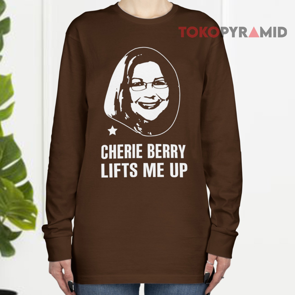 Cherie Berry Lifts Me Up Long sleeved Cherie Berry Lifts Me Up Long sleeved