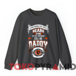 Chicago Bears The Most Important Call Me Daddy T-shirt 3 Chicago Bears The Most Important Call Me Daddy T shirt Dark Heather Sweatshirt