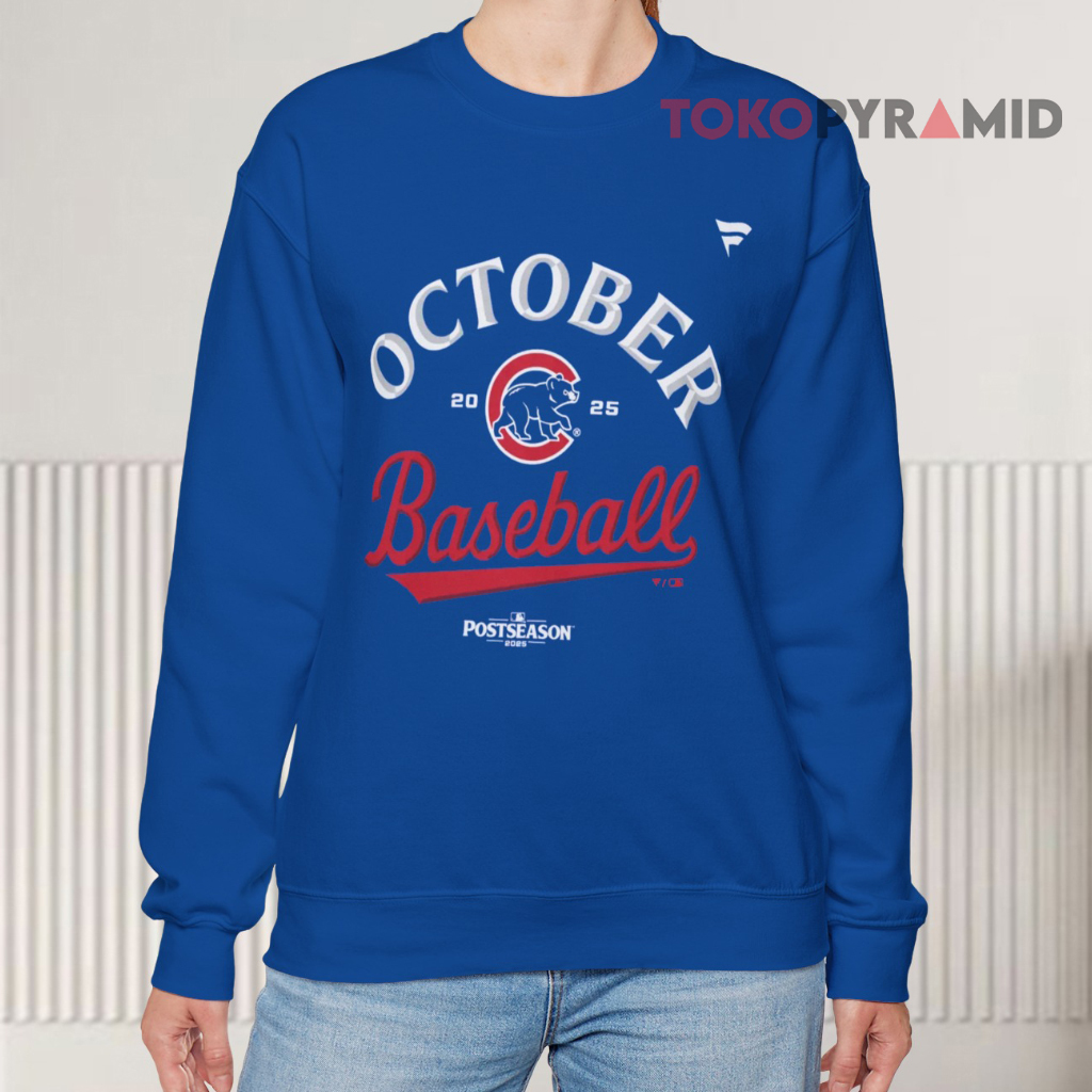 Chicago Cubs 2025 October Baseball Sweatshirt Chicago Cubs 2025 October Baseball Sweatshirt