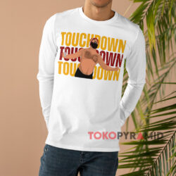 Chiefs Touchdown Jason Kelce Shirt 3 Chiefs Touchdown Jason Kelce White Long sleeved