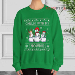 Chillin With My Snowmies Ugly Christmas Green Sweatshirt