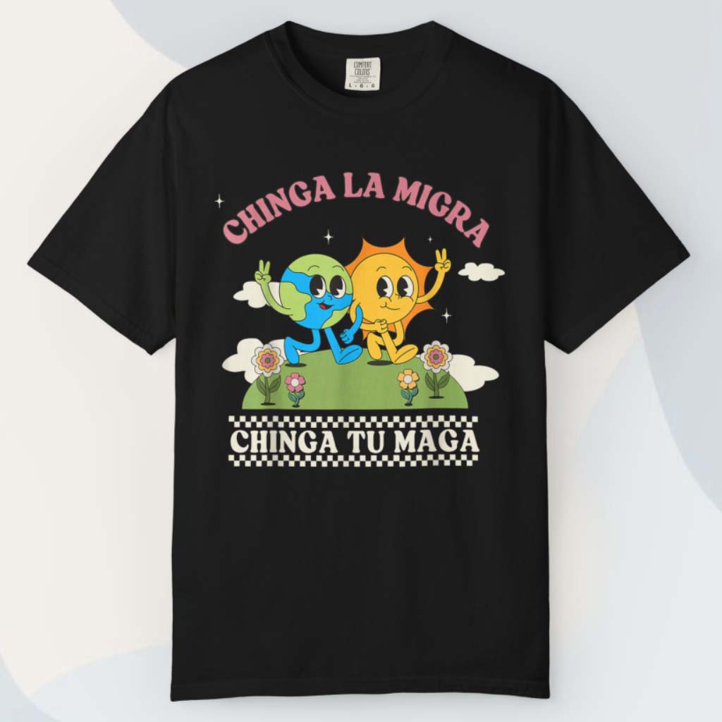 Chinga La Migra Chinga Tu Maga T shirt Chinga La Migra Chinga Tu Maga T shirt
