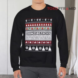 Christmas Don't Be Tachy Black Sweatshirt