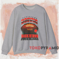 Cleveland Browns Back In Town Shirt 4 Cleveland Browns Back In Town Shirt Grey Sweatshirt