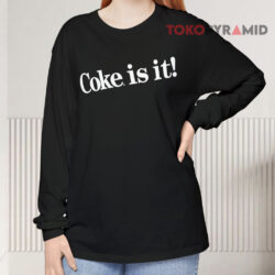 Coca-Cola Coke Is It Shirt 4 Coca cola Coke Is It Long sleeved