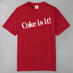 Coca cola Coke Is It T shirt