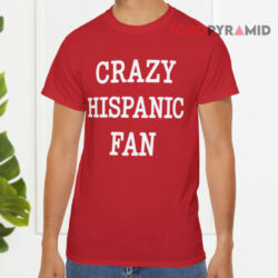 Crazy Hispanic Fan Red T shirt