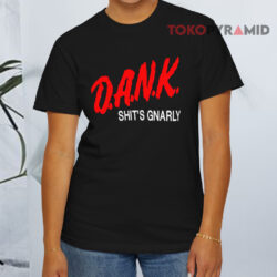 D a n k Shit's Gnarly Black T shirt