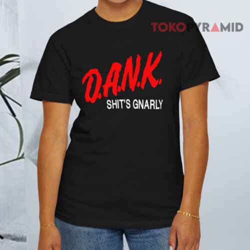 D a n k Shit's Gnarly Black T shirt