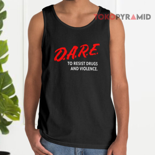 D a r e To Resist Drugs And Violence Tank Top