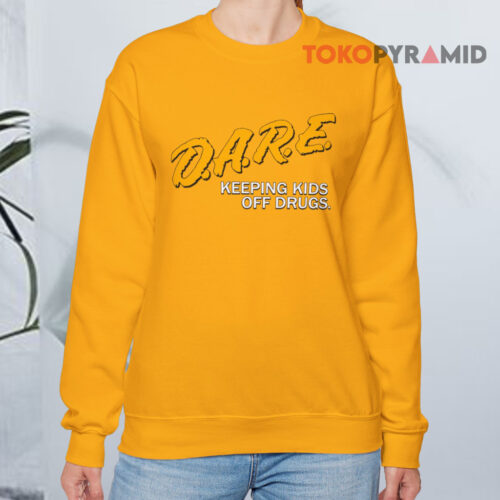 D a r e Keeping Kids Off Drugs Sweatshirt D a r e Keeping Kids Off Drugs Sweatshirt