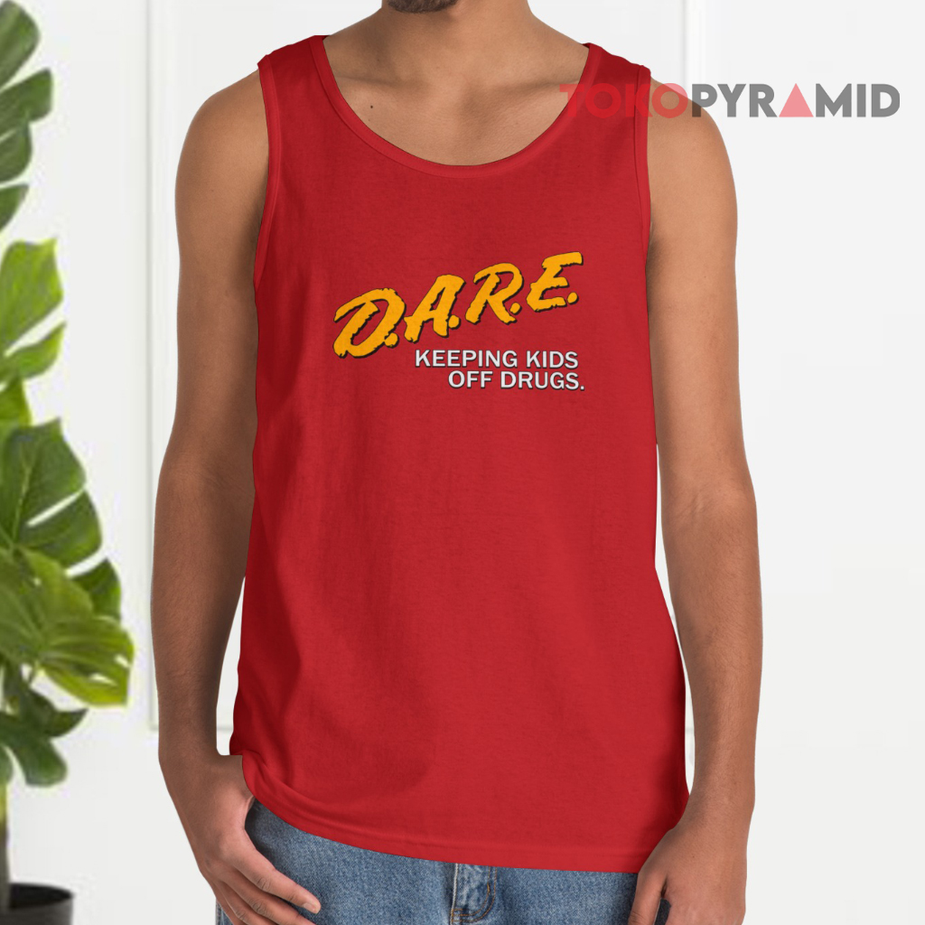 D a r e Keeping Kids Off Drugs Tank Top D a r e Keeping Kids Off Drugs Tank Top