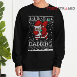 Dabbing Through The Snow Santa Ugly Christmas Sweatshirt 4 Dabbing Through The Snow Santa Ugly Christmas Long sleeved