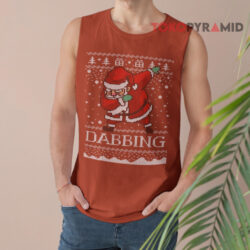 Dabbing Through The Snow Santa Ugly Christmas Sweatshirt 3 Dabbing Through The Snow Santa Ugly Christmas Tank Top
