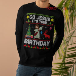 Dabbing With Tree Reindeer Snow Go Jesus It's Your Birthday Long sleeved