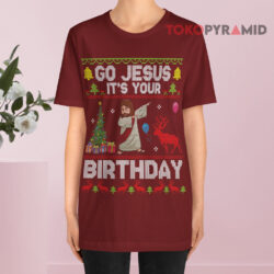 Dabbing With Tree Reindeer Snow Go Jesus It's Your Birthday T shirt