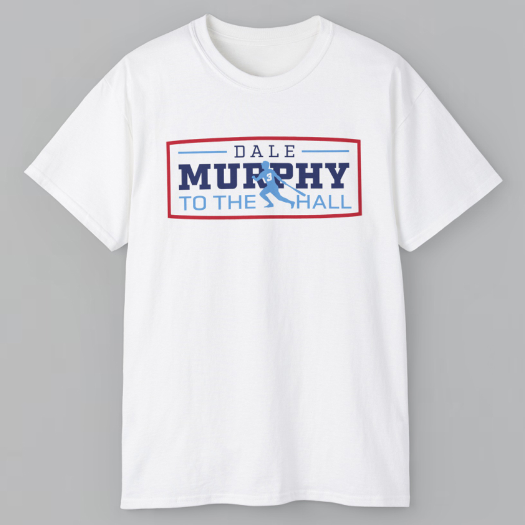 Dale Murphy To The Hall T shirt Dale Murphy To The Hall T shirt