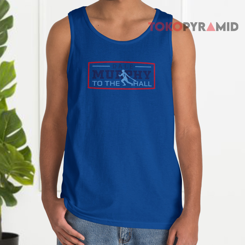 Dale Murphy To The Hall Tank Top Dale Murphy To The Hall Tank Top