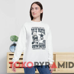 Dallas Cowboys Dolly Parton Arlington Texas T shirt White Sweatshirt