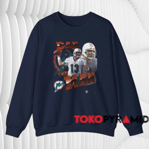 Dan Marino The Man Miami Dolphins Shirt Navy Sweatshirt