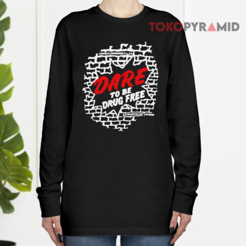 Dare To Be Drug Free Long sleeved